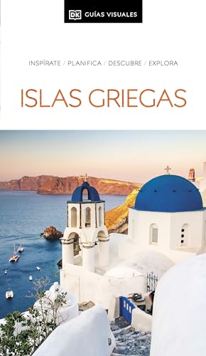 Islas Griegas (Guías Visuales): Inspirate, planifica, descubre, explora (Guías de viaje)