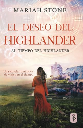 El deseo del highlander: Una novela romántica de viajes en el tiempo en las Tierras Altas de Escocia (Al tiempo del highlander)