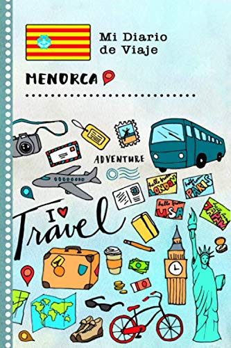 Menorca Mi Diario de Viaje: Libro de Registro de Viajes Guiado Infantil - Cuaderno de Recuerdos de Actividades en Vacaciones para Escribir, Dibujar, Afirmaciones de Gratitud para Niños y Niñas