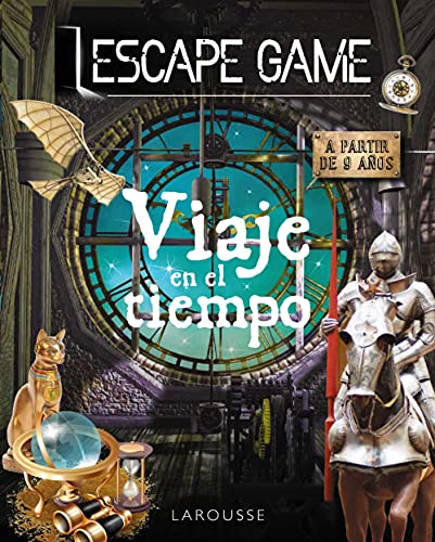 Escape game. Viaje en el tiempo (LAROUSSE - Infantil / Juvenil - Castellano - A partir de 8 años)